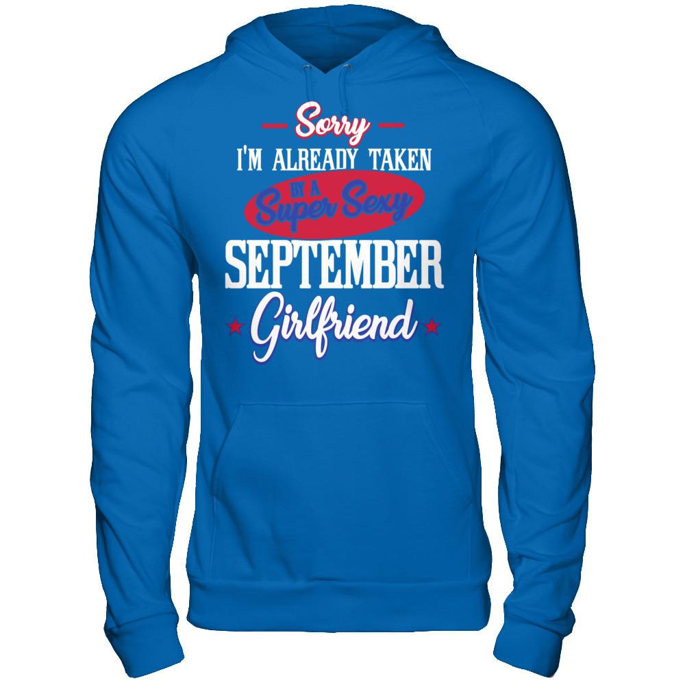 Sorry I'm Already Taken By A Super Sexy September Girlfriend Gildan - Pullover Hoodie Royal