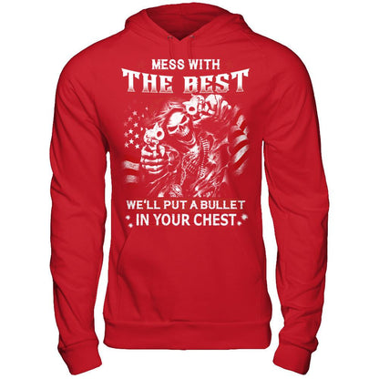 Mess with the best - We'll put a bullet in your chest T-shirt Gildan - Pullover Hoodie Red