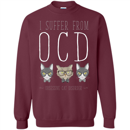 Cat Lover. I Suffer From OCD ( Obsessive Cat Disorder ) T-shirt Maroon