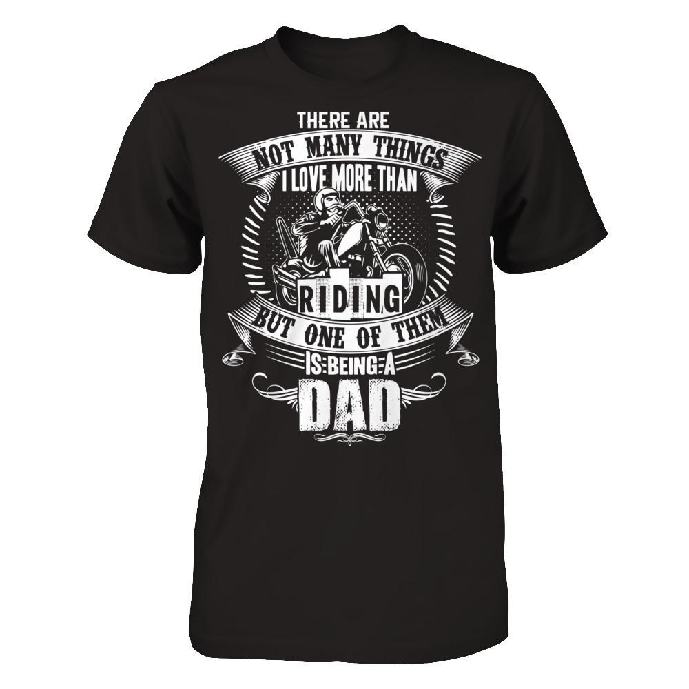 There Are Not Many Things I Love More Than Riding, But One Of Them Is Being A Dad Gildan - Short Sleeve Tee Black