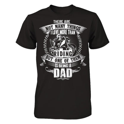 There Are Not Many Things I Love More Than Riding, But One Of Them Is Being A Dad Gildan - Short Sleeve Tee Black