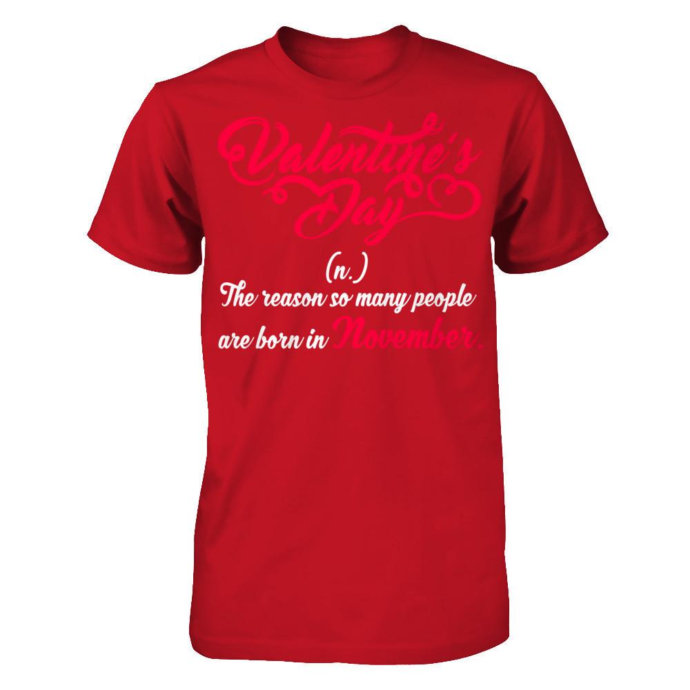 Valentine's Day The Reason So Many People Are Born In November T-shirt Gildan - Short Sleeve Tee Red