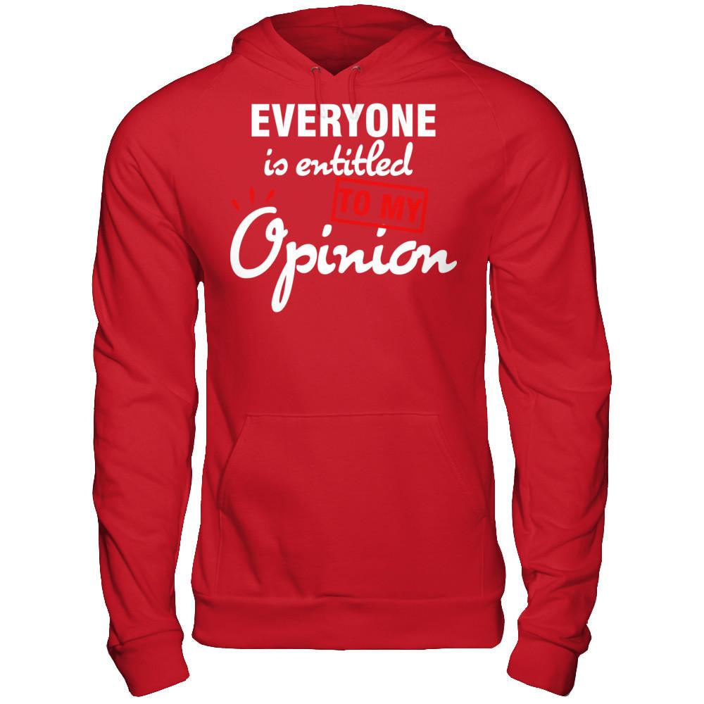 Everyone Is Entitled To My Opinion T-shirt Gildan - Pullover Hoodie Red