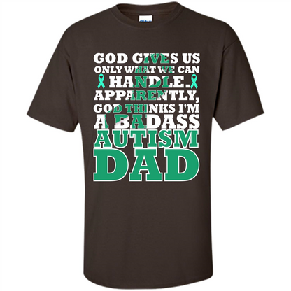 Autism Dad. I'm A Badass Autism Dad T-shirt Dark Chocolate