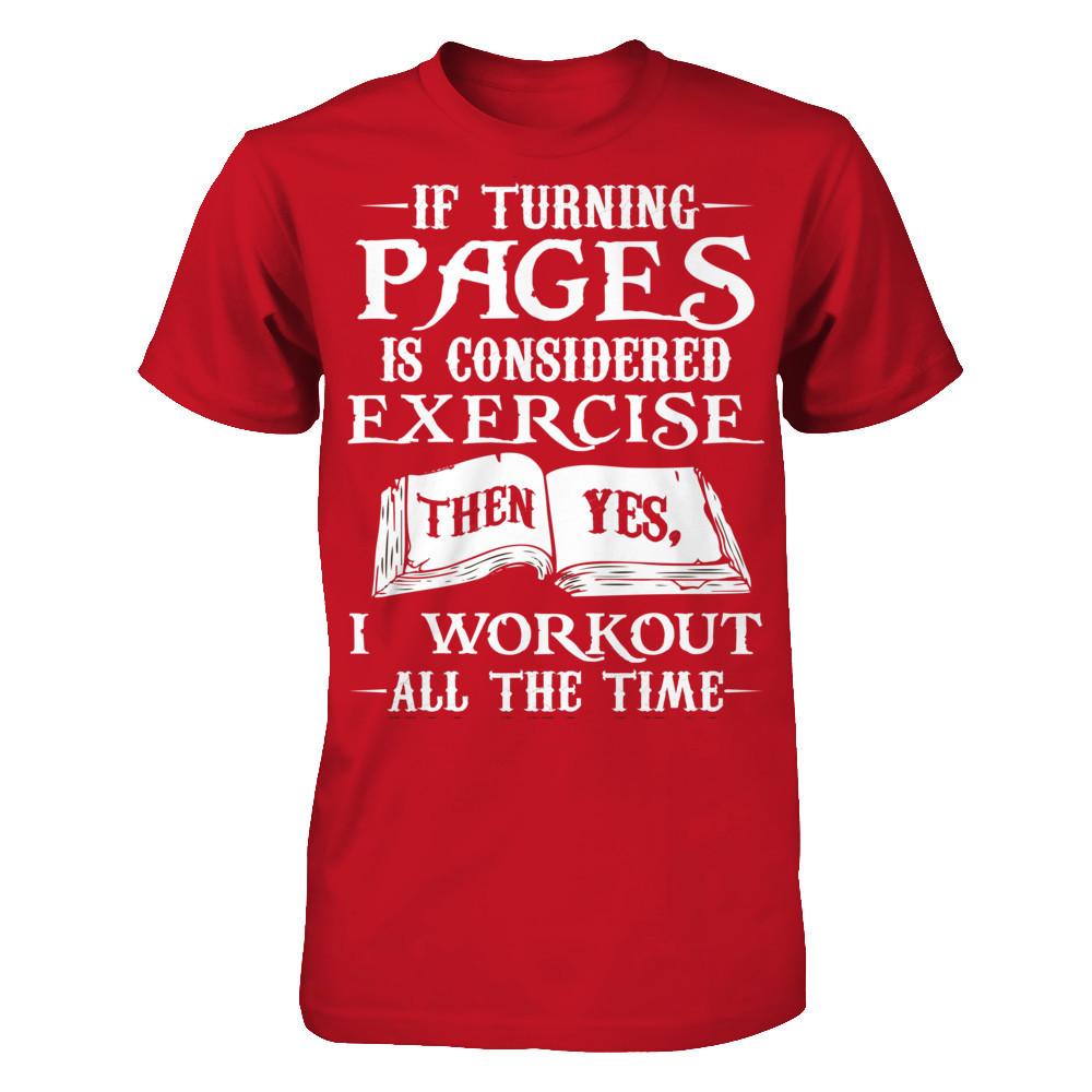 If Turning Pages Is Considered Exercise, Then Yes, I Workout All The Time Gildan - Short Sleeve Tee Red