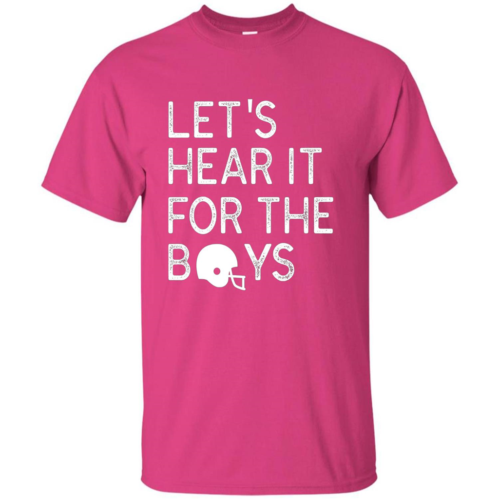 Football Lover T-Shirt Let'S Hear It For The Boys T-Shirt Heliconia