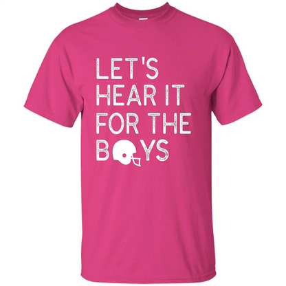 Football Lover T-Shirt Let'S Hear It For The Boys T-Shirt Heliconia