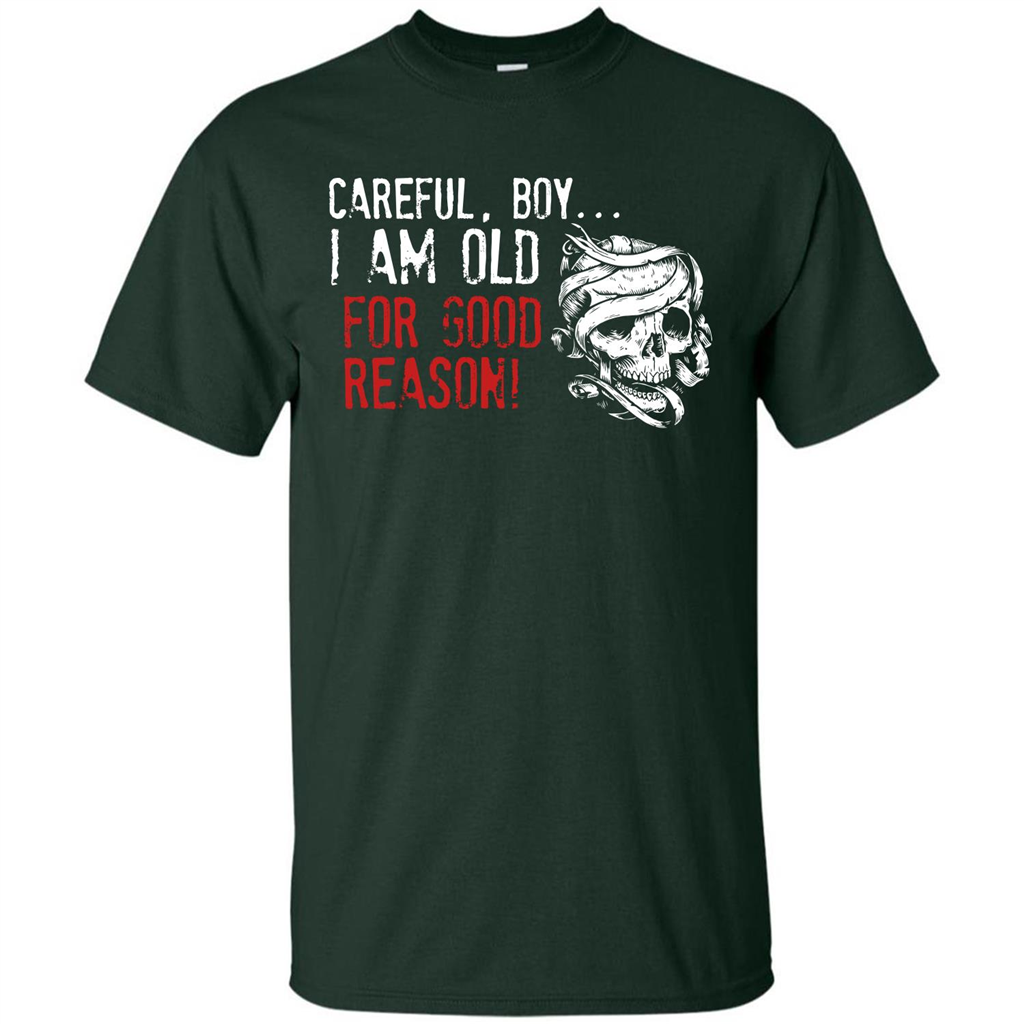 Military T-shirt Careful Boy I Am Old For Good Reason Forest Green