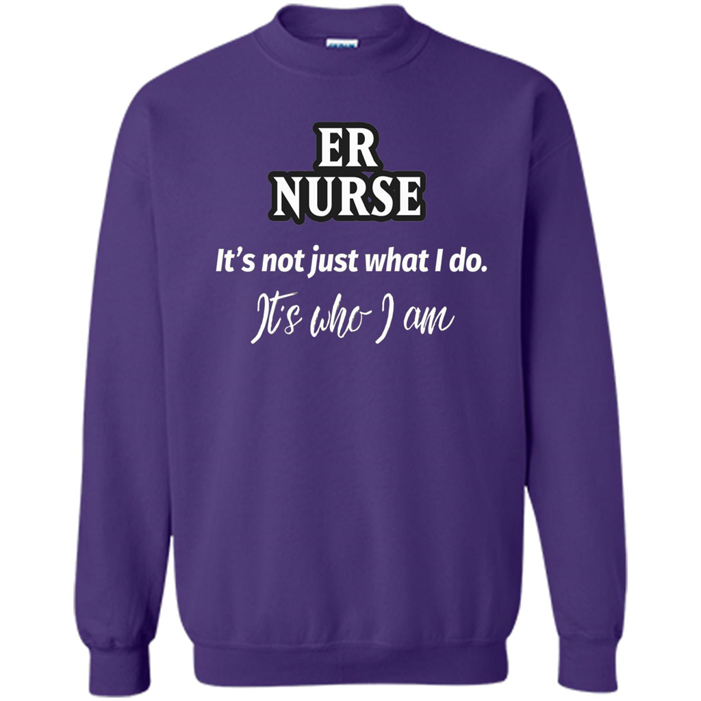 ER Nurse T-shirt It's Not Just What I Do It's Who I Am Purple