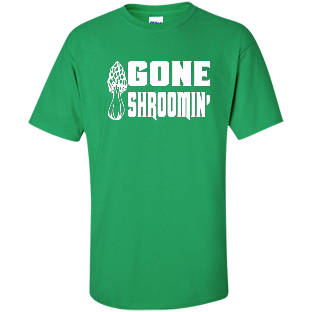 Gone Shroomin T-shirt Mushroom Gift Irish Green