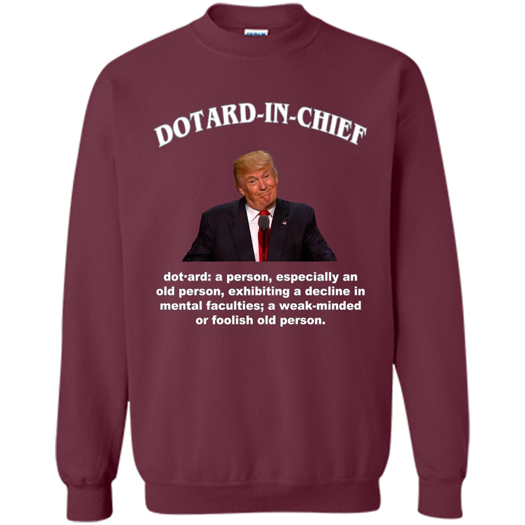 Funny American President T-shirt Dotard In Chief T-shirt Maroon