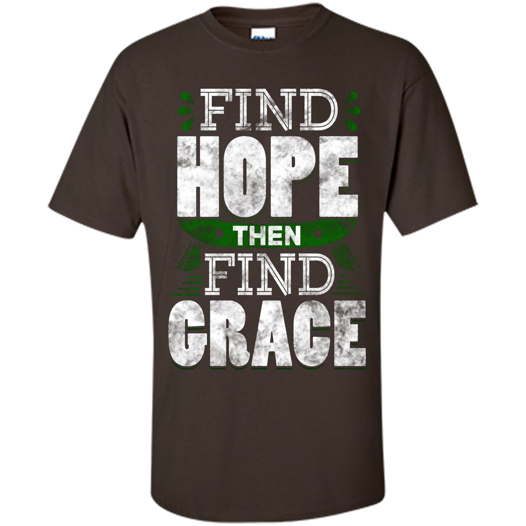 Inspirational Quote T-Shirt Find Hope Then Find Grace Dark Chocolate