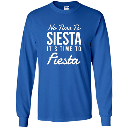 No Time To Siesta It's Time To Fiesta T-shirt Royal