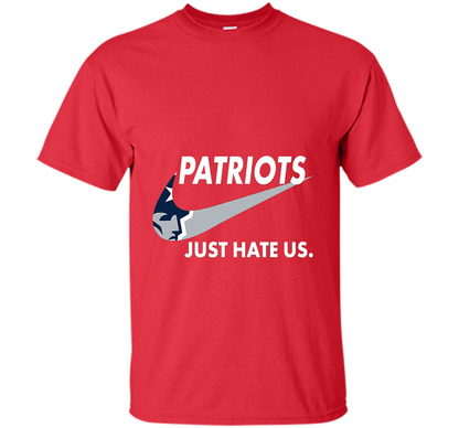 Patriots Just Hate Us T-shirt Football