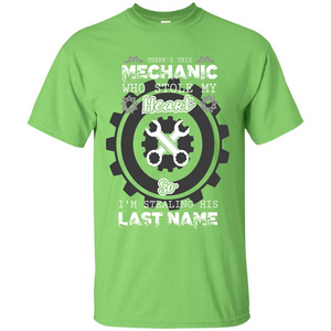 Mechanic T-shirt There's This Mechanic Who Stole My Heart T-shirt