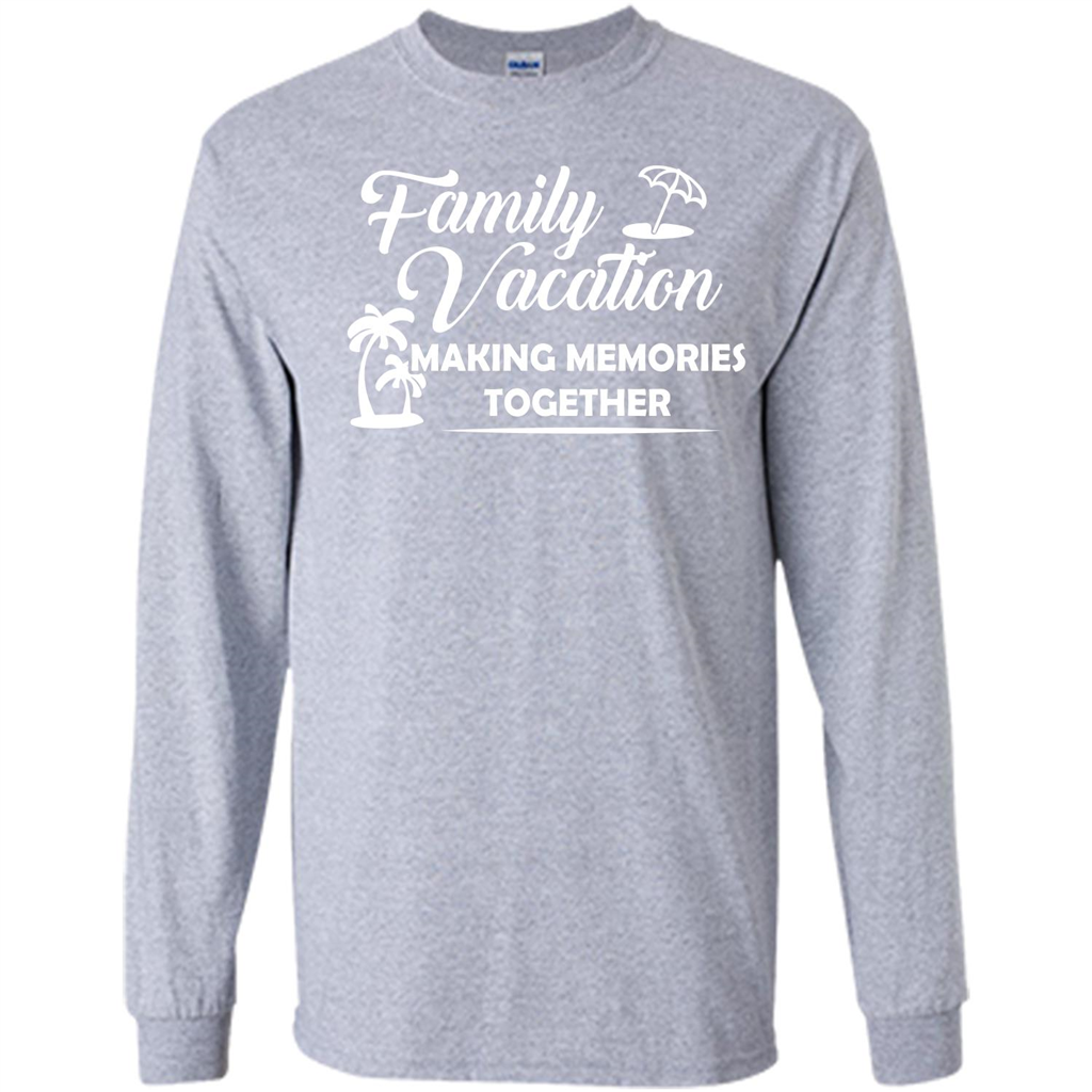 Family Vacation Making Memories Together T-shirt Sport Grey