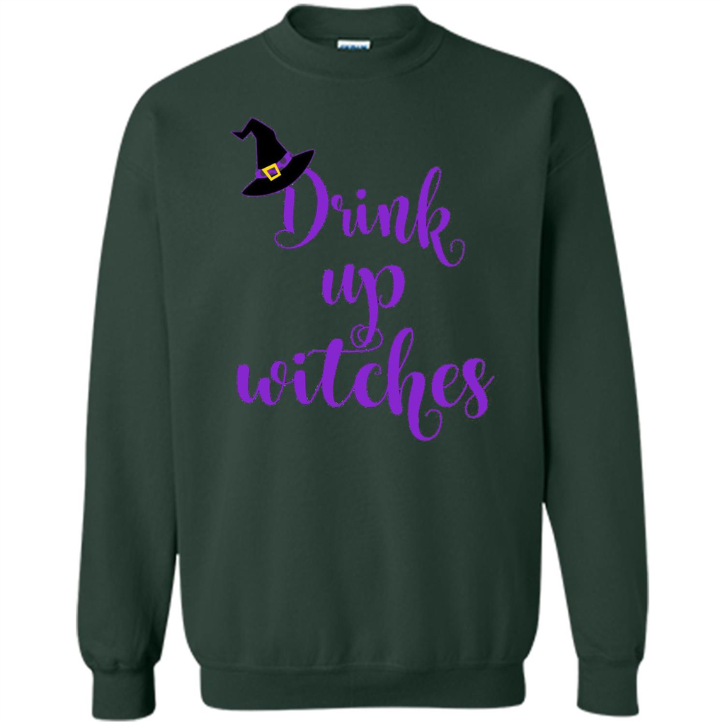 Drink Up Witches Halloween Tshirt Forest Green