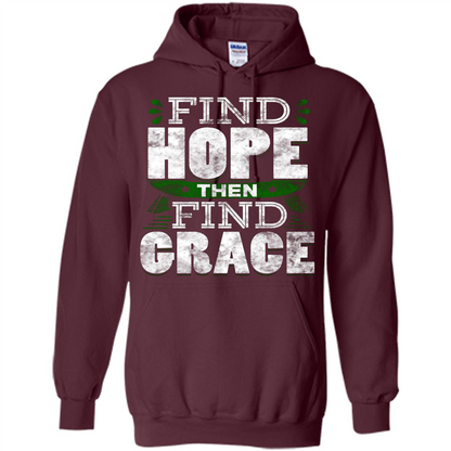 Inspirational Quote T-Shirt Find Hope Then Find Grace Maroon