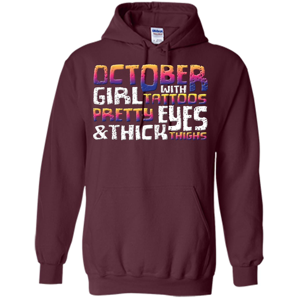 October Girl T-shirt With Tattoos Pretty Eyes and Thick Thighs Maroon
