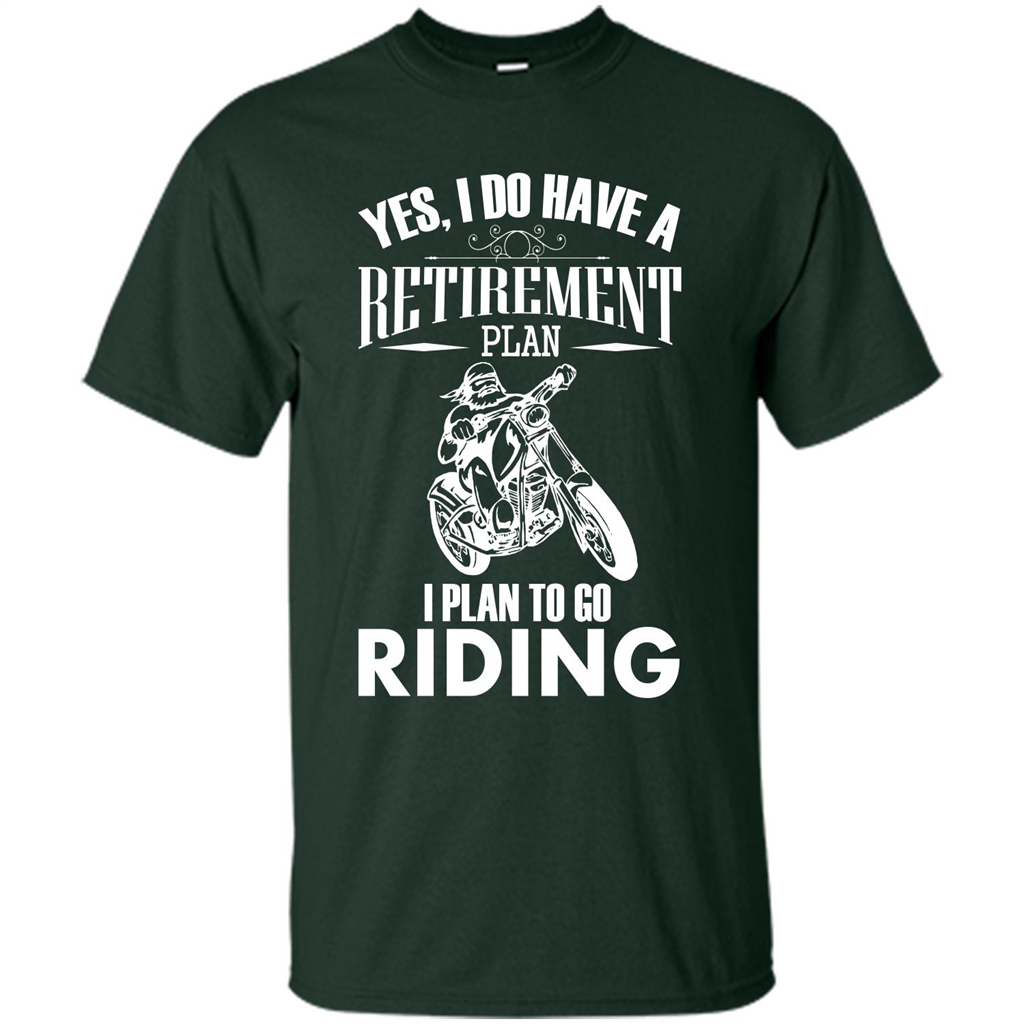 Rider T-shirt Yes, I Do Have A Retirement Plan I Plan To Go Riding Forest Green