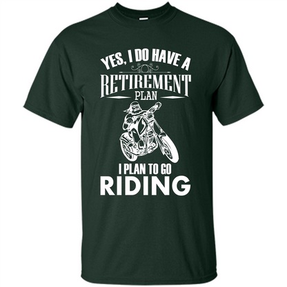 Rider T-shirt Yes, I Do Have A Retirement Plan I Plan To Go Riding Forest Green