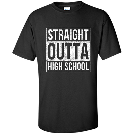 Funny High School Graduation T-shirt Straight Outta High School Black