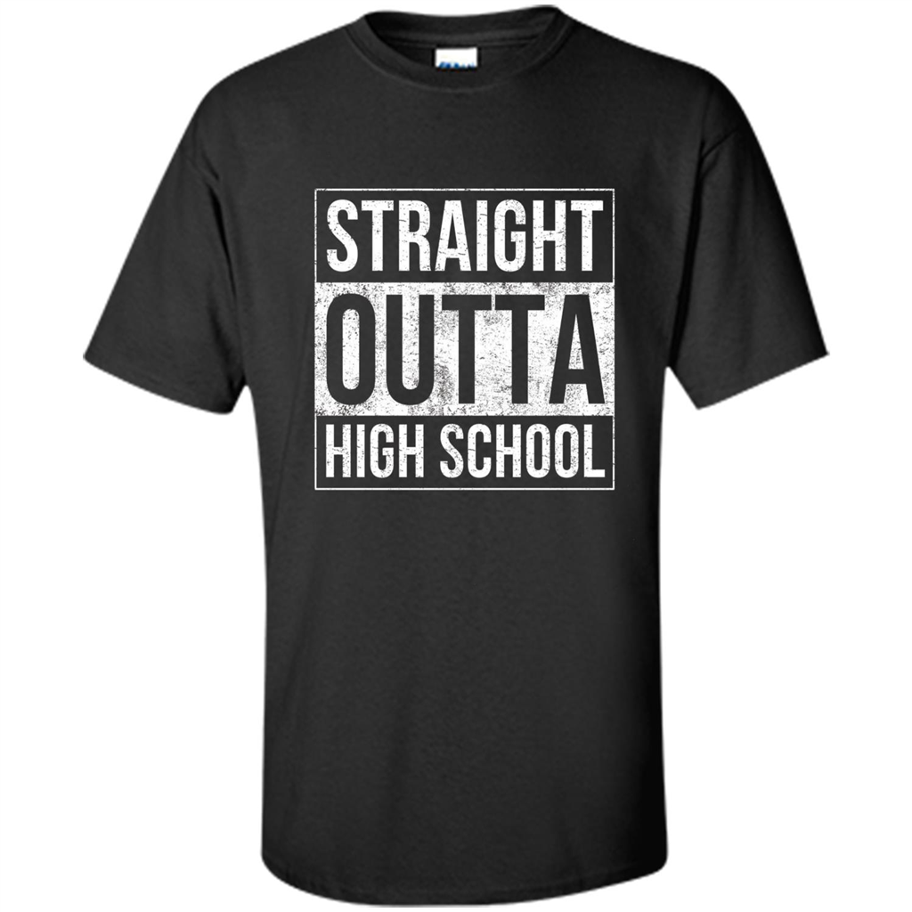 Funny High School Graduation T-shirt Straight Outta High School