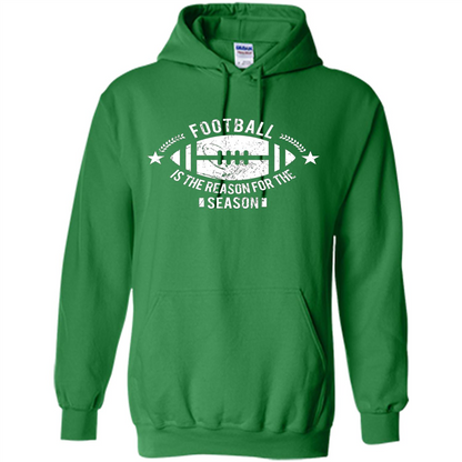 Football Is The Reason For The Season Funny Fan T-Shirt Irish Green