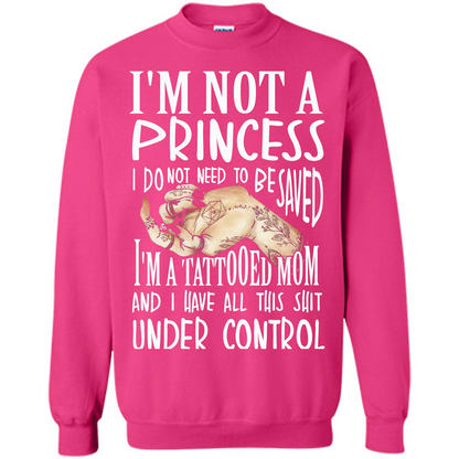 Mommy T-shirt I'm Not A Princess I Do Not Need To Be Saved T-shirt