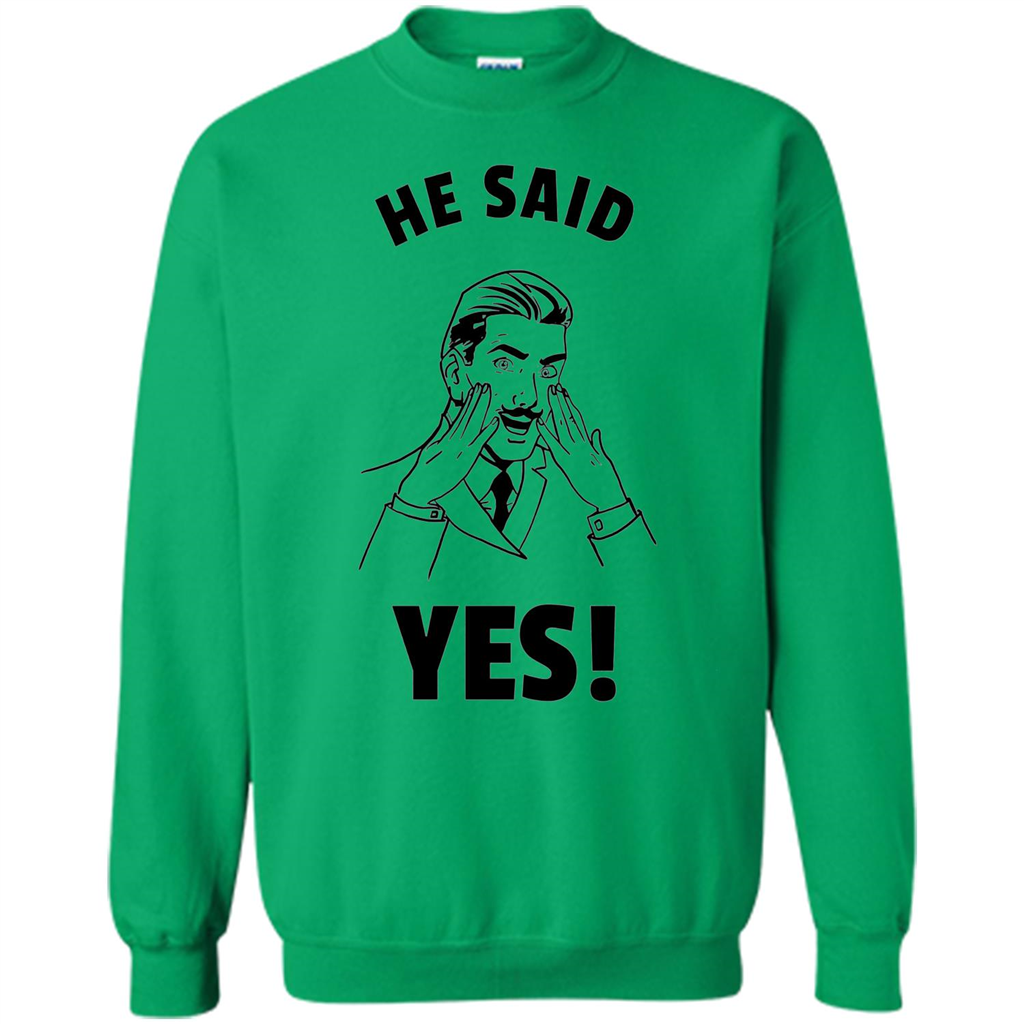 He Said Yes Funny Bachelor Party Grooms Engagement T-shirt Irish Green
