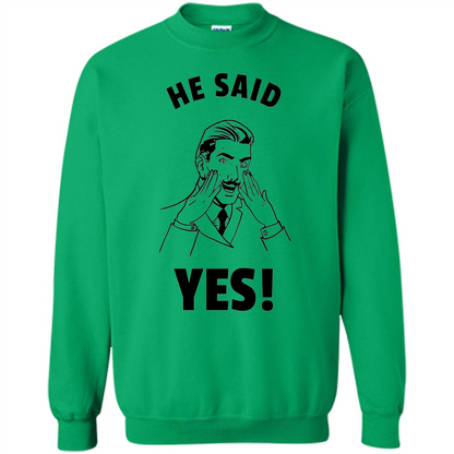 He Said Yes Funny Bachelor Party Grooms Engagement T-shirt Irish Green