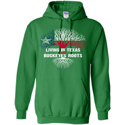 Living In Texas With Buckeyes Roots T-shirt Irish Green
