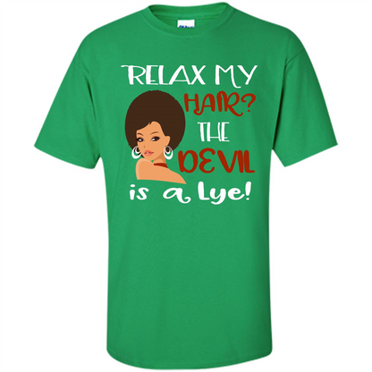 Hair T-shirt Relax My Hair The Devil is a Lye Irish Green