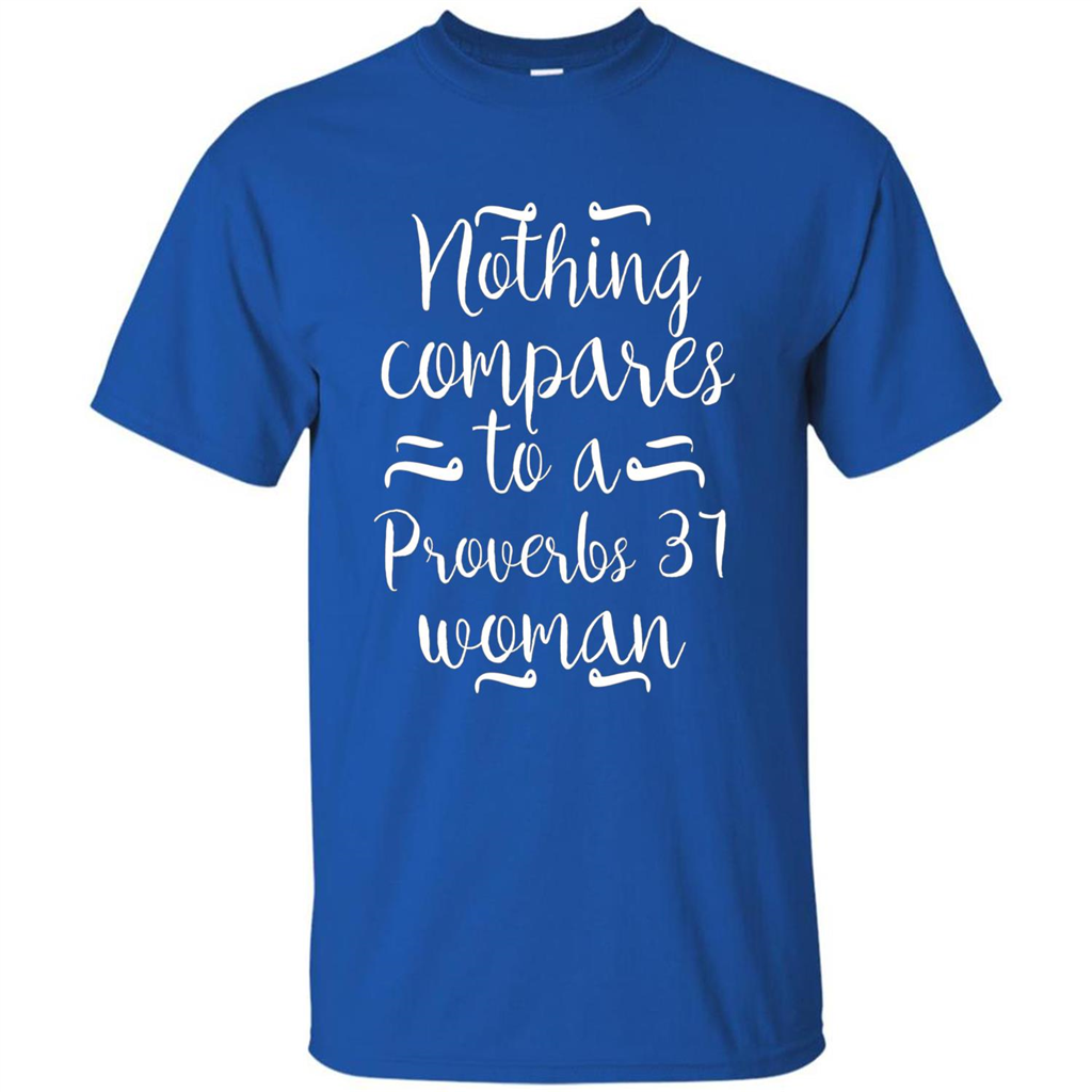Christian T-shirt Nothing Compares To A Proverbs 31 Woman Royal