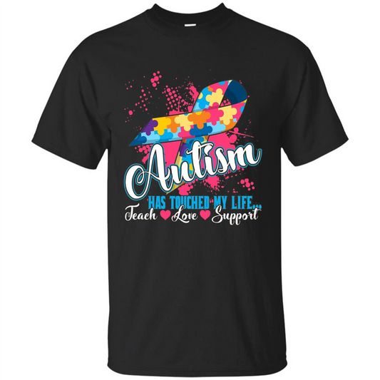 Autism Teacher T-shirts Autism Has Touched My Life Teach Love Support Black