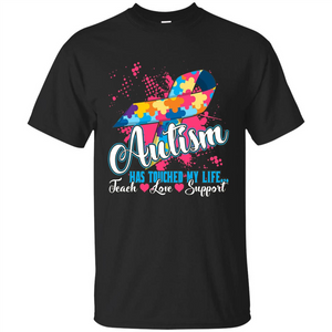 Autism Teacher T-shirts  Autism Has Touched My Life Teach Love Support