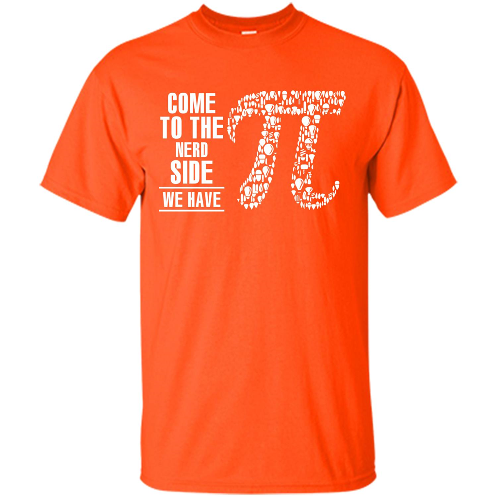 Nerd T-shirt Come To The Nerd Side We Have Pi Orange