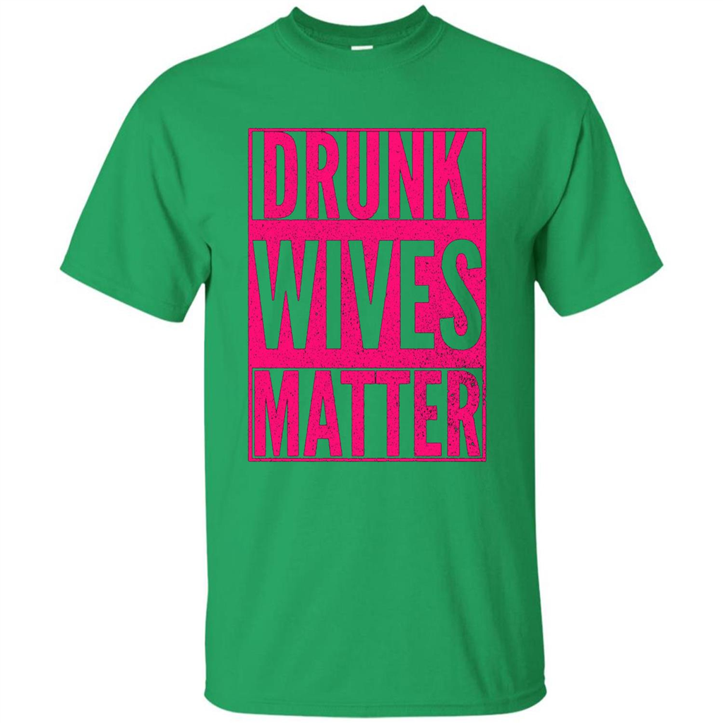 Drunk Wives Matter Cute Pink Wife Funny Saying T-shirt Irish Green