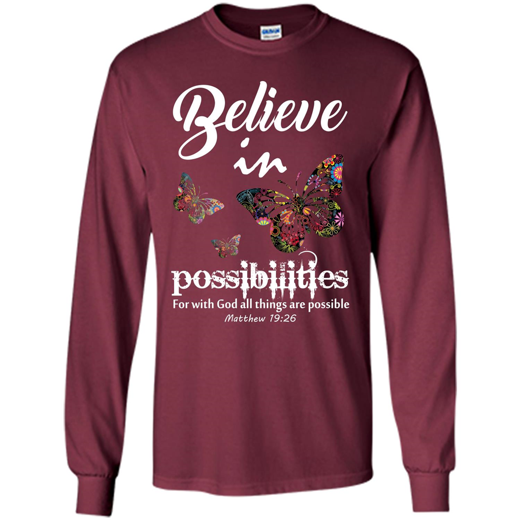 Christian T-shirt Believe In Possibilities For With God T-shirt Maroon