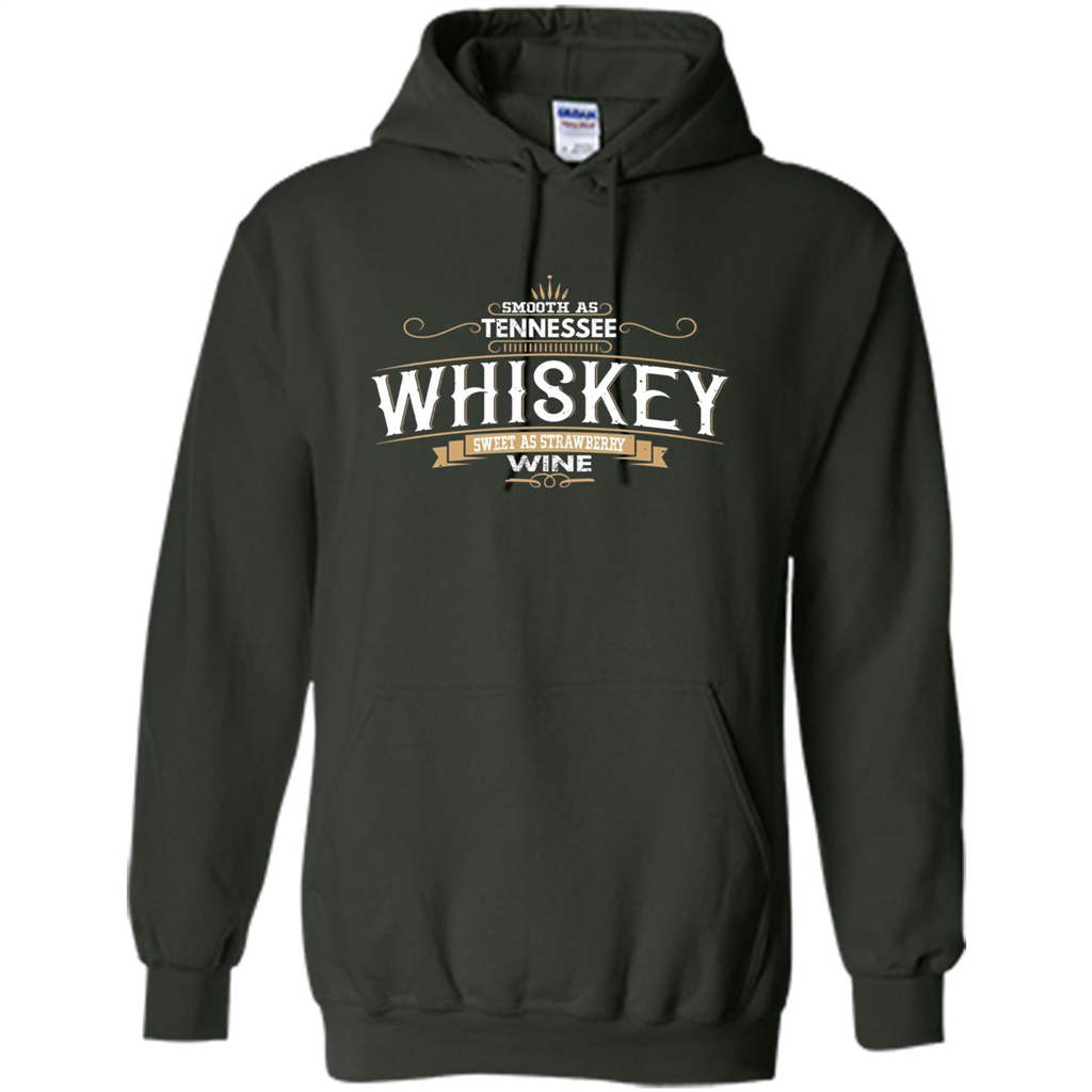 Smooth As Tennessee Whiskey Sweet As Strawberry Wine T-shirts Forest Green