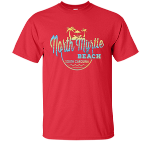 north myrtle South Carolina beach tshirt cool shirt