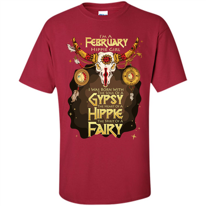February Hippie Girl T-shirt Was Born With The Soul Of A Gypsy The Heart Of A Hippie The Spirit Of A Fairy Cardinal