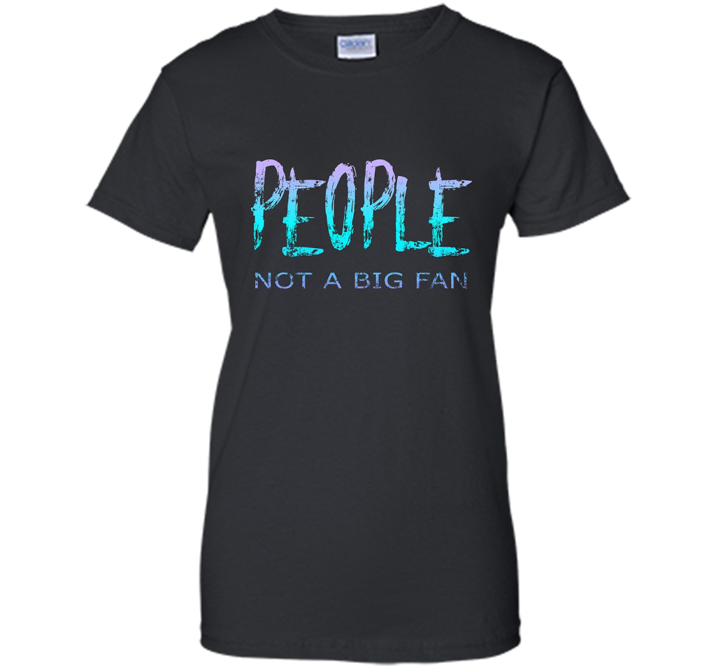 People Not A Big Fan T-shirt Black