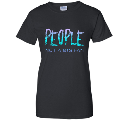 People Not A Big Fan T-shirt Black