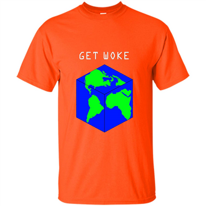 Flat Earther Get Woke T-shirt Earth Society T-shirt Orange