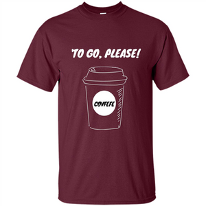 Covfefe To Go Please. Coffee Cup T-shirt