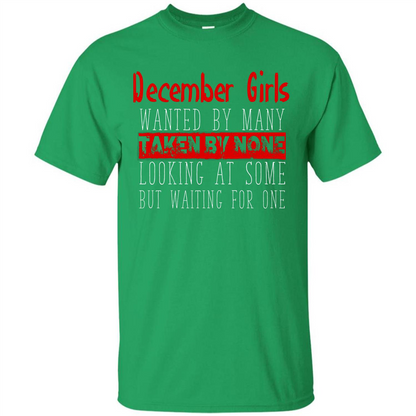 December Girls Wanted By Many Taken By None Looking At Some T-shirt