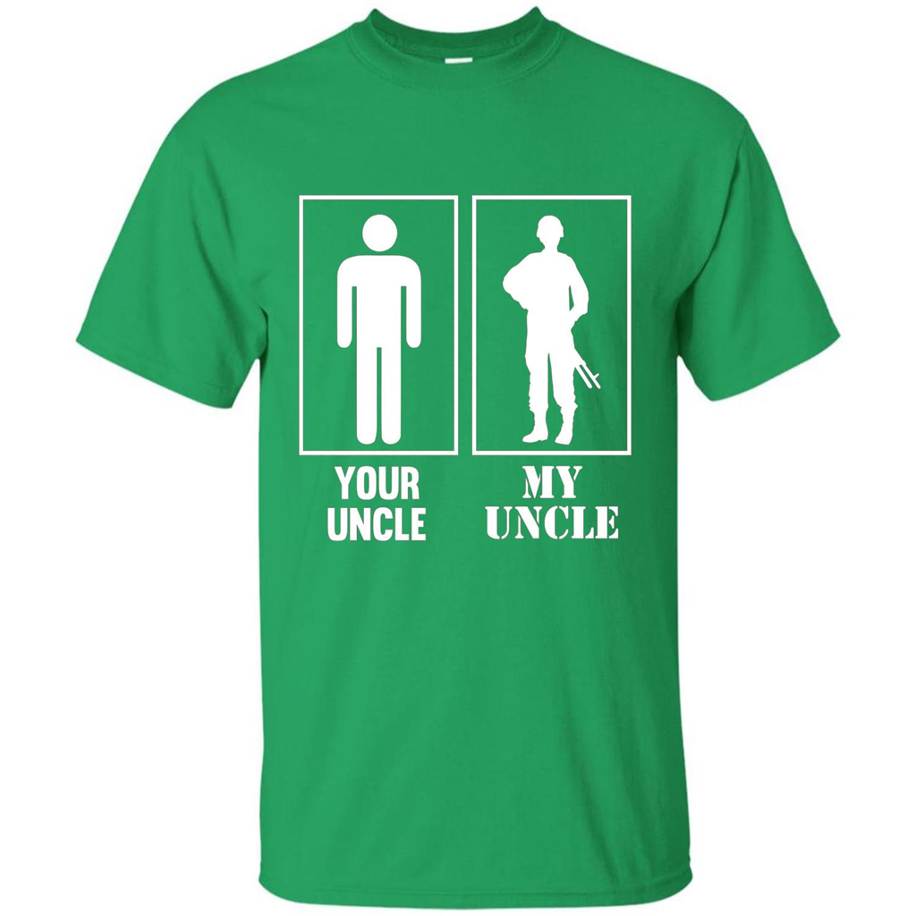 Your Uncle My Uncle Military Proud Army Navy Air Force T-shirt Irish Green