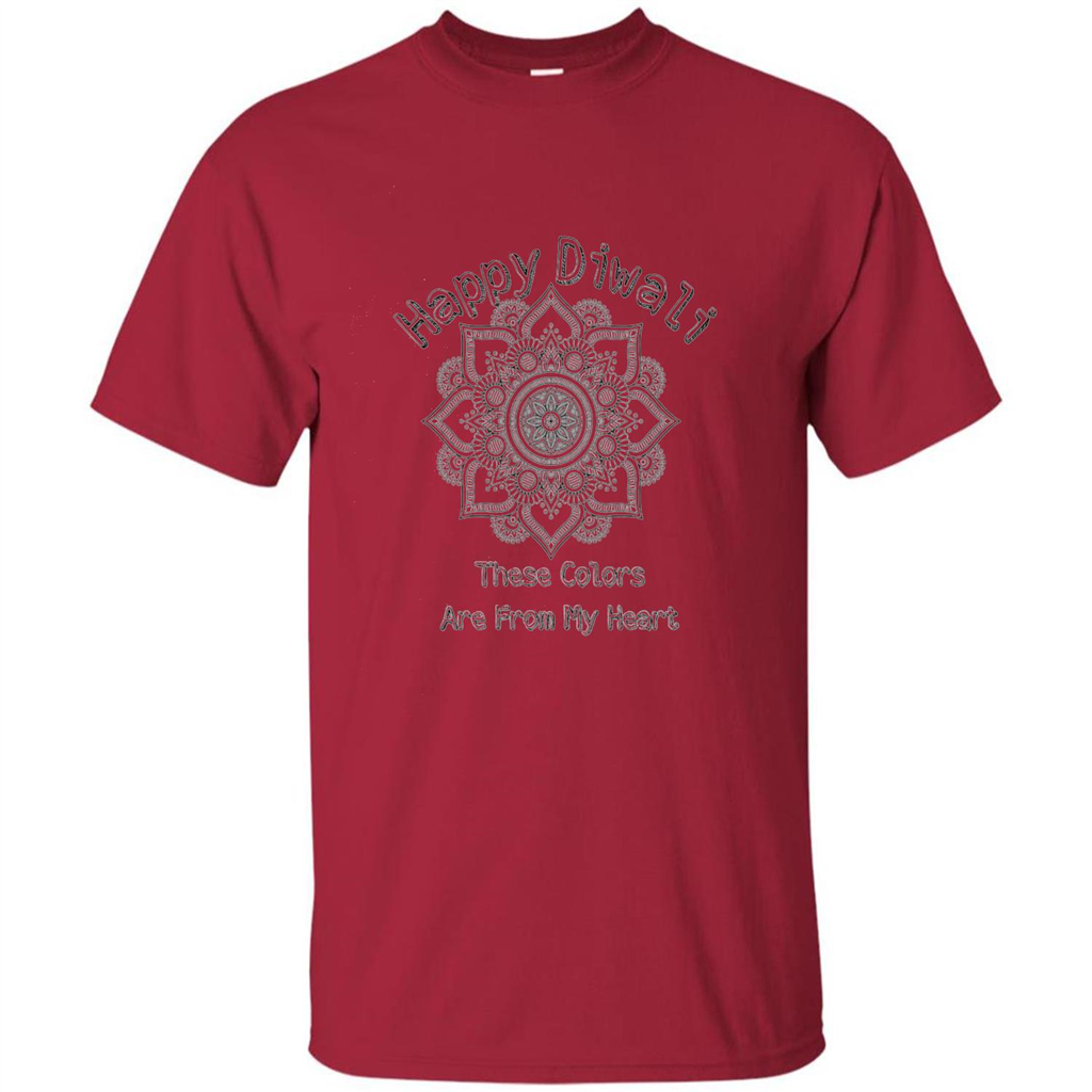 Happy Diwali These Colors Are From My Heart T-shirt Cardinal