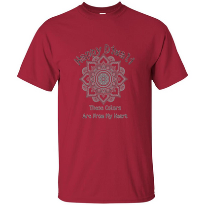 Happy Diwali These Colors Are From My Heart T-shirt Cardinal
